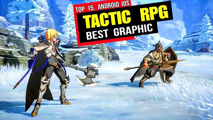 Top 15 Best Tactical RPGs on Android iOS (Best Graphic) Highly Recommended !