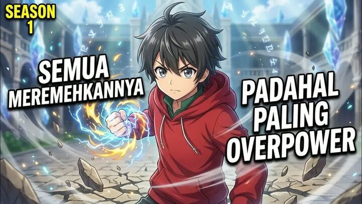 PEMUDA INI MEMULAI DARI TITIK TERENDAH... LALU JADI OVERPOWER!!  -  Alur Cerita Anime