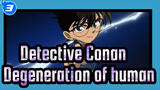 Detective Conan|Degeneration of humanity - motive of crime in Detective Conan_A3
