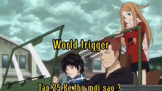 World trigger_Tập 25 Kẻ thù mới ?