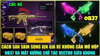 (Free Fire) Cách Săn AK Rồng Lửa Và M4A1 Rừng Xanh Giá Rẻ, Hé Lộ Xưởng Chế Tác VECTOR OB37 Cực Khủng