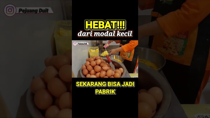 hebat!!! dari modal kecil bisa jadi pabrik