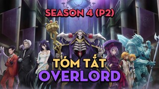 Tóm Tắt "OverLord" | Season 4 (P2) | AL Anime
