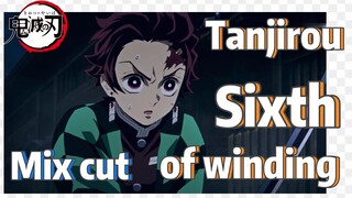 [Demon Slayer]  Mix Cut | Tanjirou  Sixth of winding