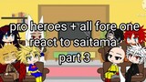 mha pro heroes and all for one + saitama reacts to saitama part 3 (sry its a bit late)