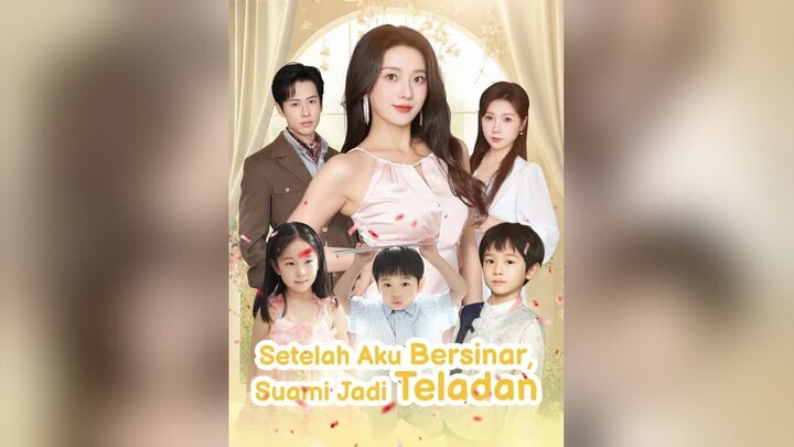 [Versi Dub]Setelah Aku Bersinar, Suami Jadi Teladan Full Bahasa Indonesia (RS)