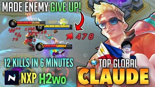 MADE ENEMY GIVE UP! 12 KILLS IN 6 MINS!! TOP GLOBAL CLAUDE, H2wo | Mobile Legends Pro Gameplays