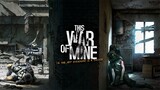 This War of Mine - Veteran’s Day Special