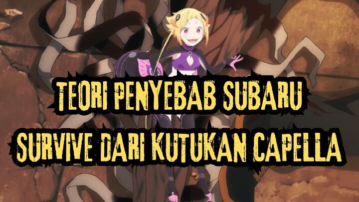 TEORI PENYEBAB SUBARU BISA SURVIVE DARI KUTUKAN CAPELLA