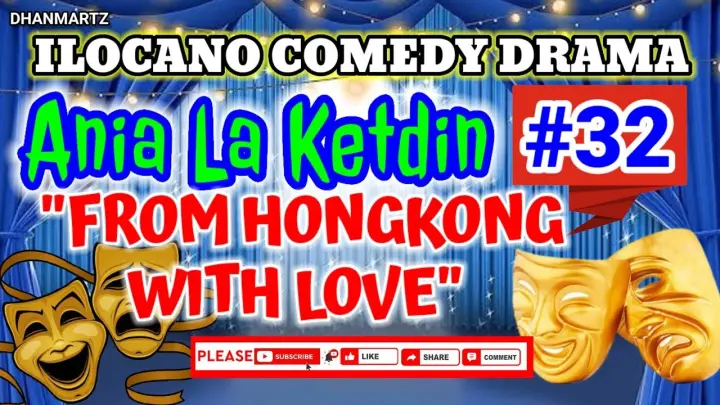 ILOCANO COMEDY DRAMA || FROM HONGKONG WITH LOVE | ANIA LA KETDIN #32 | PAGKAKATAWAAN