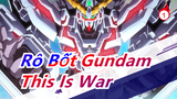[Rô Bốt Gundam] This Is War! Sốc&Cảm động~ [Rô Bốt Gundam UC| HD MAD]_1