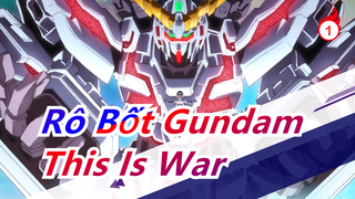 [Rô Bốt Gundam] This Is War! Sốc&Cảm động~ [Rô Bốt Gundam UC| HD MAD]_1