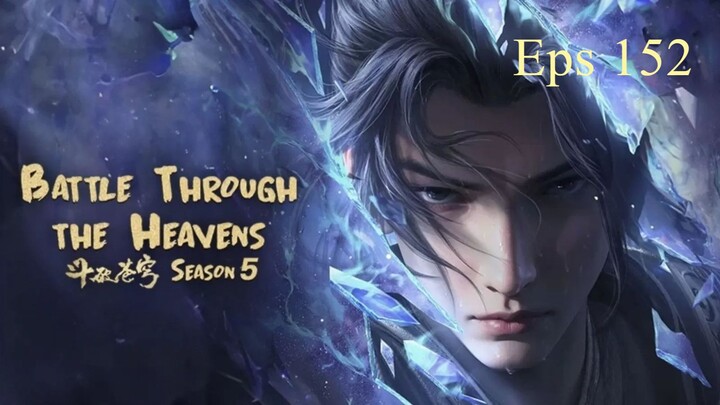 EP152 - BTTH S5 Xiao Yan - SUB INDO