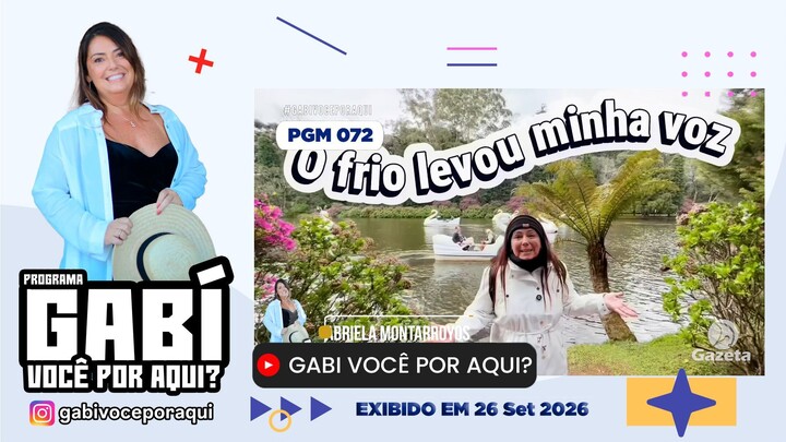 Gabi Você por Aqui? - PGM nº 072