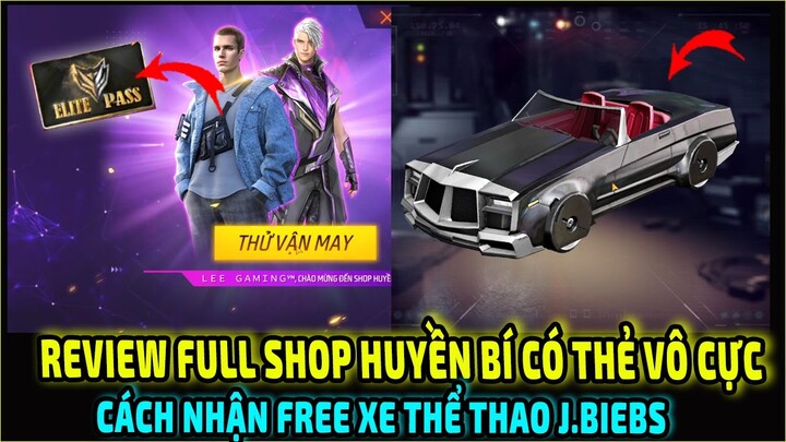 Review Full Shop Huyền Bí Mới Ra Mua Thẻ Vô Cực Cực Ngon | Cách Nhận Xe Thể Thao J.Biebs | Free Fire