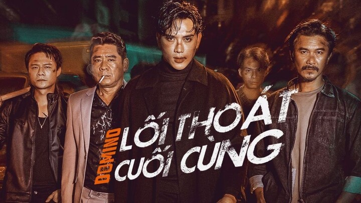 Lối Thoát Cuối Cùng - Domino phim Việt Nam Chiếu Rạp
