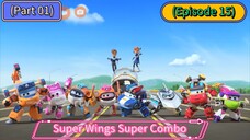 Super Wings Super Combo (Season 9) (Episode 15) (Part 01)