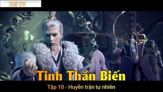 Tinh Thần Biến Tập 10 - Huyễn trận tự nhiên