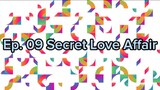 Ep. 09 Secret Love Affair (Eng Sub)