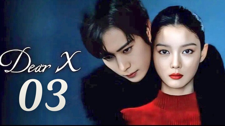 Dear X - Episode 3 [Eng Sub]