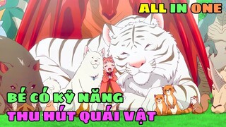 Tôi Chuyển Sinh Thành Cô Bé Quý Tộc Với Kỹ Năng Thu Hút Quái Vật