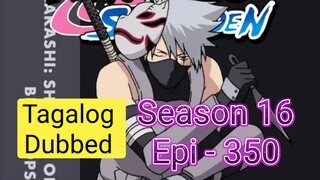 Episode 350 @ Season 16 @ Naruto shippuden $ Tagalog dub