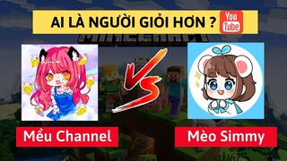 Mều Channel VS Mèo Simmy || Ai là người xuất sắc hơn? || SO SÁNH YOUTUBE