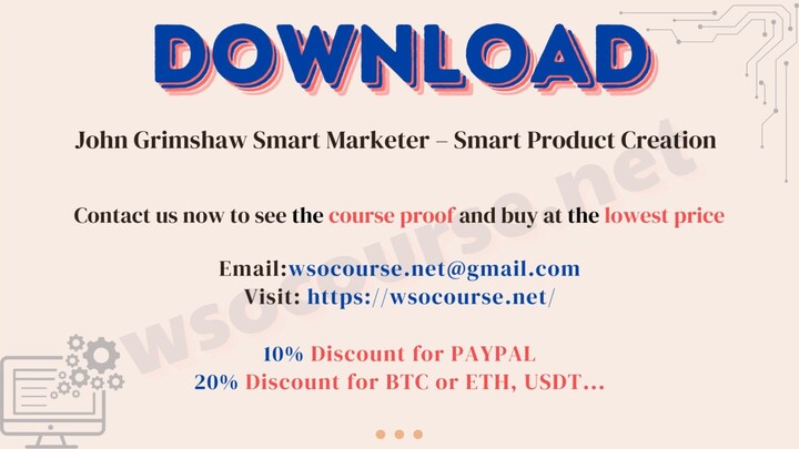 [WSOCOURSE.NET] John Grimshaw Smart Marketer – Smart Product Creation
