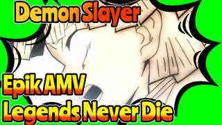 Demon Slayer
Epik AMV
Legends Never Die