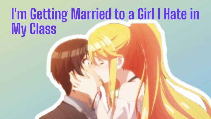 Momen ISTIMEWA | Asupan ROMANTIS | I'm Getting Married to a Girl I Hate in My Class