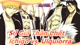 [Sứ Giả Thần Chết] Ichigo vs. Ulquiorra