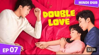 𝐃𝐎𝐔𝐁𝐋𝐄 𝐋𝐎𝐕𝐄 Ep 07 [ HINDI Dubbed ] Pyaar Ka Izhaar Ya Naya Dhokha