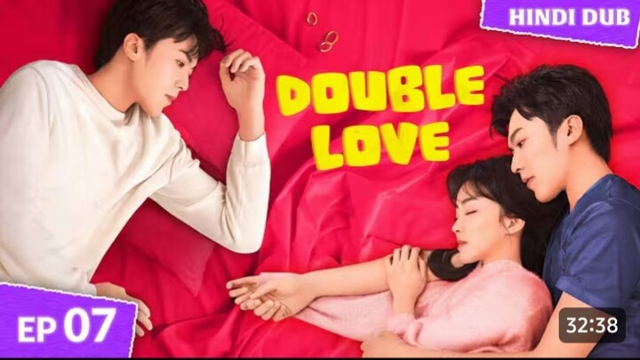 𝐃𝐎𝐔𝐁𝐋𝐄 𝐋𝐎𝐕𝐄 Ep 07 [ HINDI Dubbed ] Pyaar Ka Izhaar Ya Naya Dhokha