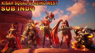 FULL KISAH SQUAD BLAZING WEST MOBILE LEGENDS