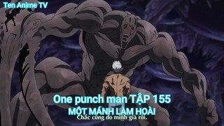 One punch man TẬP 155-MỘT MÁNH LÀM HOÀI