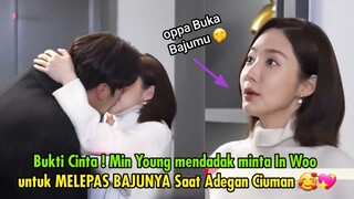 Bukti Cinta ! Min Young mendadak minta In Woo untuk MELEPAS BAJUNYA Saat Adegan Ciuman 🥰