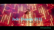 Jade Dinasty [S3] Eps 53-55 Sub Indo