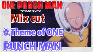 [One-Punch Man]  Mix cut | A Theme of ONE PUNCH MAN