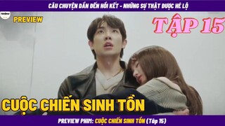 Preview phim: Cuộc Chiến Sinh Tôn (tập 15) - SỰ THẬT DẦN ĐƯỢC HE LỘ - (7 ESCAPE TẬP 15)