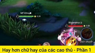 Hay hơn chữ hay của các cao thủ #1