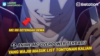 Anime Overpower Terbaru!! Manusia Setengah Dewa Bertarung Satu Sama Lain Untuk Jadi yang Terkuat!!