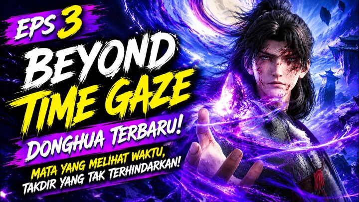 BEYOND TIME GAZE EPS 3 π₯