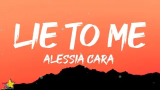 Alessia Cara - Lie To Me (Lyrics)
