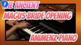 The Ancient Magus' Bride Opening | Animenz | Aransemen Ulang Piano_1