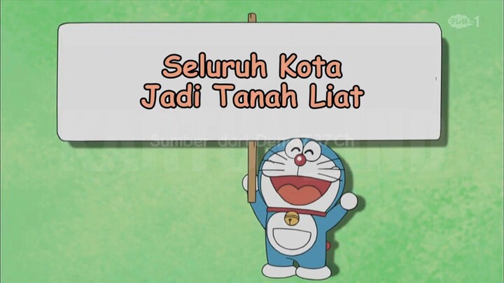 Doraemon Bahasa Indonesia(HD) - Seluruh Kota Jadi Tanah Liat.