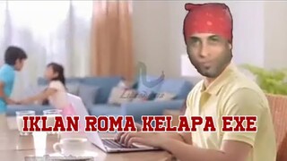 IKLAN ROMA KELAPA EXE || MIL*S DAPAT MOMENT !!