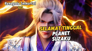 Renegade Immortal Episode 103 Subtitle Indonesia - Terbaru Perpisahan Wanglin