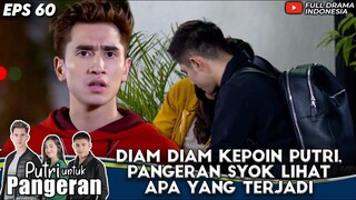 DIAM DIAM KEPOIN PUTRI, PANGERAN SYOK LIHAT APA YANG TERJADI - PUTRI UNTUK PANGERAN