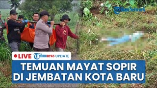 🔴 LIVE: Geger Temuan Mayat Sopir Travel Tertelungkup di Bawah Jembatan Kota Baru Lampung Selatan