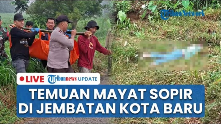 🔴 LIVE: Geger Temuan Mayat Sopir Travel Tertelungkup di Bawah Jembatan Kota Baru Lampung Selatan